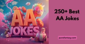 250+ Best AA Jokes