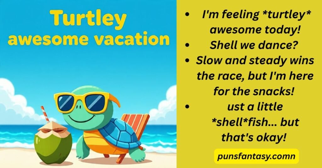 turtle vacation puns 